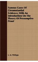 Famous Cases Of Circumstantial Evidence; With An Introduction On The Theory Of Presumptive Proof