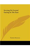 Scrying Or Crystal Gazing In The East: (English)