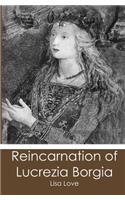 Reincarnation of Lucrezia Borgia