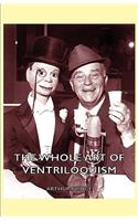 Whole Art of Ventriloquism