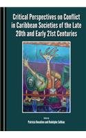 Critical Perspectives on Conflict in Caribbean Societies of the Late 20th and Early 21st Centuries