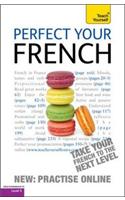 Perfect Your French 2E: Teach Yourself