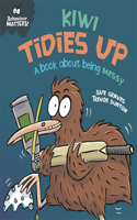 Behaviour Matters: Kiwi Tidies Up - A book about being messy: (Behaviour Matters)