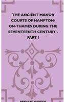 Ancient Manor Courts Of Hampton-On-Thames During The Seventeenth Century - Part I