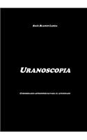 Uranoscopia. Curiosidades astronómicas para el aficionado