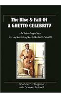 Rise and Fall of a Ghetto Celebrity
