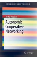 Autonomic Cooperative Networking: (SpringerBriefs in Computer Science)