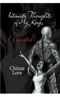 Intimate Thoughts of My King, I Cheated!: (English)