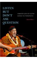 Listen But Don't Ask Question: Hawaiian Slack Key Guitar Across the Transpacific