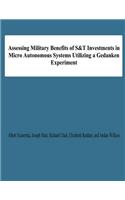 Assessing Military Benefits of S&T Investmnts in Micro Autonomous Systems Utilizing A Gedanken Experiment