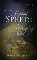 Mystical Speed: The Revenge of the Yellow Yams(English)