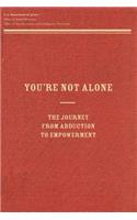 You're Not Alone