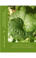 Healing, Purifying, and Manifesting through the Ancient Chinese Art of Qigong: Various Articles on Physical, Emotional, and Spiritual Healing(English)