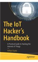 Iot Hacker's Handbook