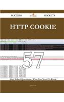 HTTP Cookie 57 Success Secrets - 57 Most Asked Questions on HTTP Cookie - What You Need to Know