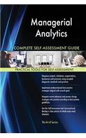 Managerial Analytics Complete Self-Assessment Guide