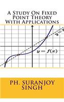 A Study On Fixed Point Theory