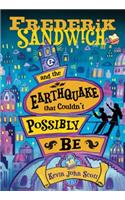 Frederik Sandwich and the Earthquake That Couldn't Possibly Be