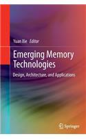 Emerging Memory Technologies: Design, Architecture, and Applications