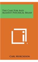 The Case for and Against Psychical Belief