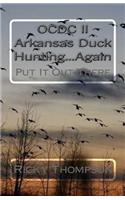 Ocdc II Arkansas Duck Hunting...Again