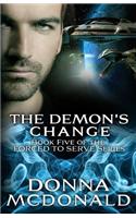 The Demon's Change: Book Five of the Forced to Serve Series