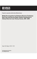 Model Documentation for Relations Between Continuous Real-Time and Discrete Water-Quality Constituents in Cheney Reservoir near Cheney, Kansas, 2001?2009