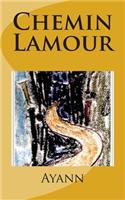 Chemin Lamour: (French)