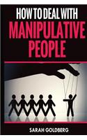 How to Deal with Manipulative People