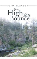 How High You Bounce