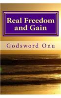 Real Freedom and Gain: Experiencing True Freedom and Gain
