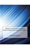 Absolute Guide to Data Structures Succinctly Part 1