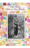 Edgar Cayce's Beloved Fairy Garden