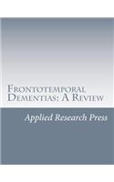 Frontotemporal Dementias: A Review