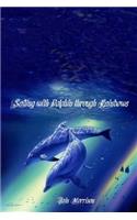 Sailing with Dolphin through Rainbows