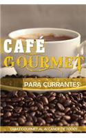 Cafe Gourmet Para Currantes