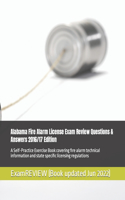 Alabama Fire Alarm License Exam Review Questions & Answers 2016/17 Edition: A Self-Practice Exercise Book covering fire alarm technical information and state specific licensing regulations