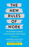 The New Rules of Work: The Modern Playbook for Navigating Your Career