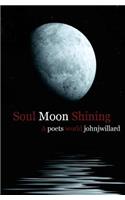 Soul Moon Shining: a poets world