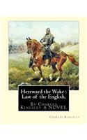 Hereward the Wake: Last of the English, By Charles Kingsley A NOVEL(English)