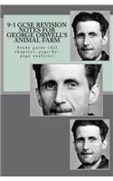 9-1 GCSE REVISION NOTES for GEORGE ORWELL'S ANIMAL FARM: Study guide (All chapters, page-by-page analysis)