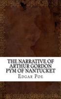 The Narrative of Arthur Gordon Pym of Nantucket