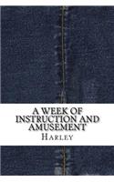 A Week of Instruction and Amusement
