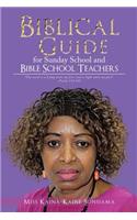 Biblical Guide for Sunday School and Bible School Teachers