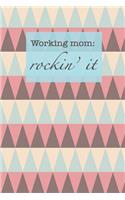 Working Mom: rocking it, mom gift, 150 lined pages, 6x9, beautiful journal