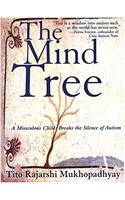 The Mind Tree: A Miraculous Child Breaks The Silence Of Autism
