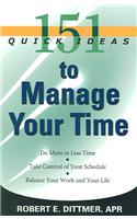 151 Quick Ideas to Manage Your Time