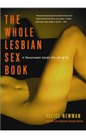 Whole Lesbian Sex Book: A Passionate Guide for All of Us