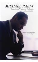 Michael Rabin - America's Virtuoso Violinist