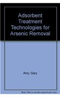 Adsorbent Treatment Technologies for Arsenic Removal